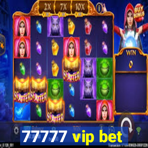 77777 vip bet